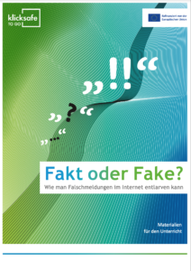 Bild Broschüre Fakt oder Fake - https://www.klicksafe.de/fileadmin/media/documents/pdf/klicksafe_Materialien/Lehrer_Allgemein/ks_to_go_Fakt_oder_Fake_download_01.pdf